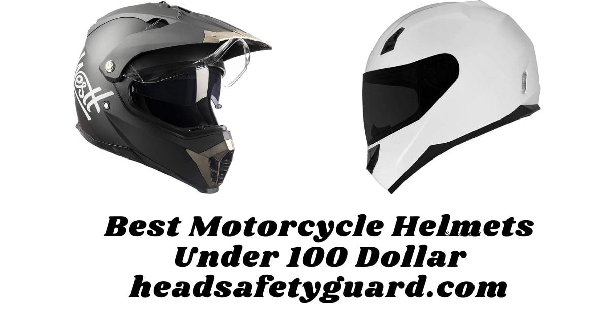 Best Motorcycle Helmets Under 100 Dollar 